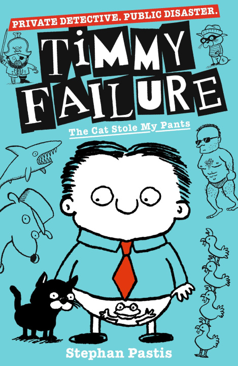 Kniha Timmy Failure: The Cat Stole My Pants STEPHAN PASTIS