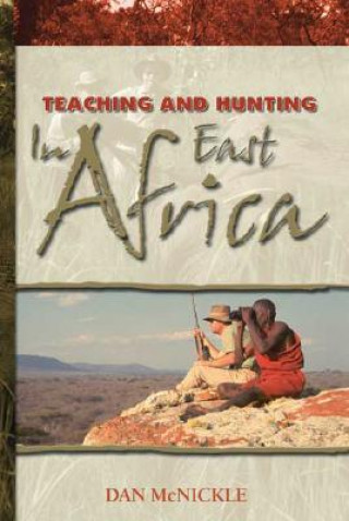 Carte Teaching and Hunting in East Africa Dan McNickle