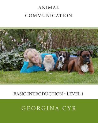 Könyv Animal Communication: Basic Introduction - Level 1 Georgina Cyr