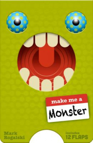Carte Make Me a Monster Mark Rogalski