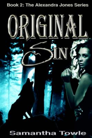 Carte Original Sin (The Alexandra Jones Series #2) Samantha Towle