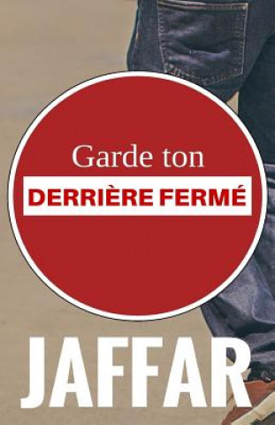 Книга Garde ton derriere ferme Jaffar