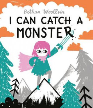 Carte I Can Catch a Monster Bethan Woollvin
