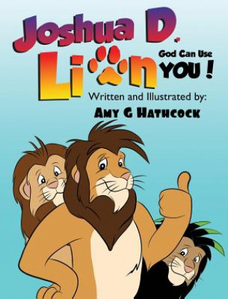 Kniha Joshua D. Lion - God Can Use You! Amy G. Hathcock