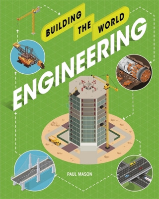 Knjiga Building the World: Engineering Paul Mason
