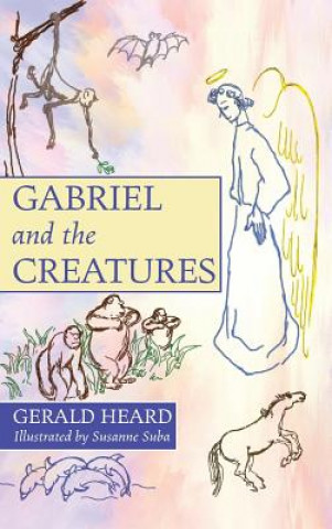 Książka Gabriel and the Creatures GERALD HEARD