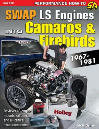 Книга Swap LS Engines into Camaros & Firebirds ERIC MCCLELLAN