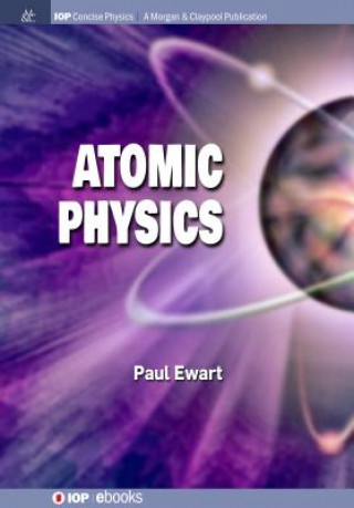 Knjiga Atomic Physics Paul Ewart