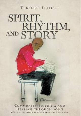 Könyv SPIRIT, RHYTHM, and STORY TERENCE ELLIOTT