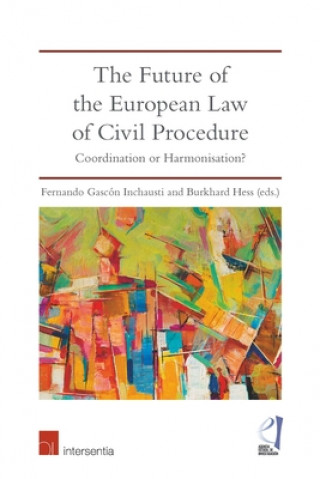 Könyv Future of the European Law of Civil Procedure Fernando Gascon Inchausti