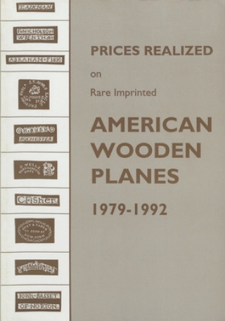 Книга Prices Realized on Rare Imprinted American Wooden Planes - 1979-1992 Emil Pollak