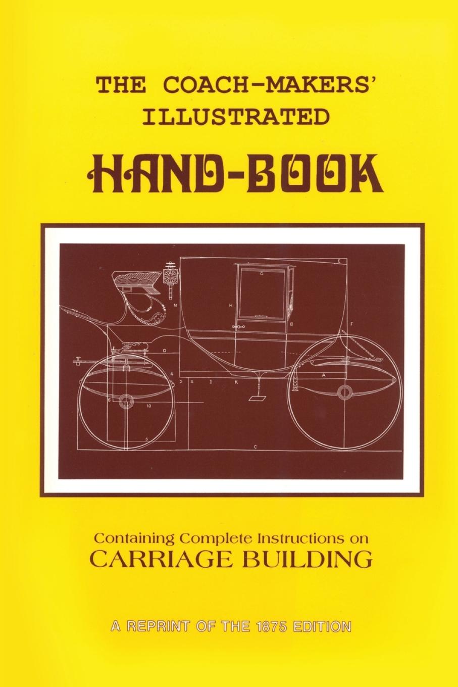 Carte Coach-Makers' Illustrated Hand-Book, 1875 I. D Ware