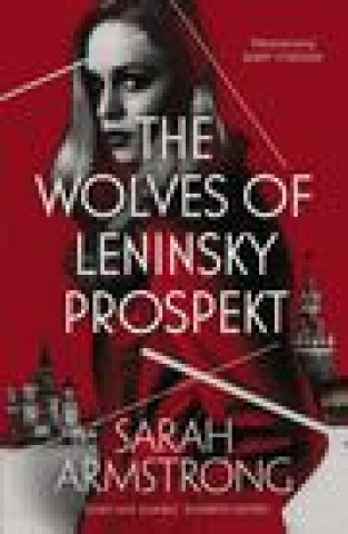 Könyv Wolves of Leninsky Prospekt SARAH ARMSTRONG