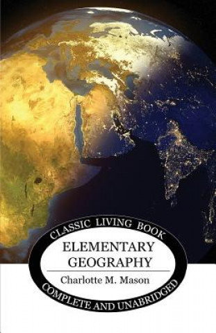 Könyv Elementary Geography CHARLOTTE  M MASON