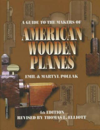 Kniha Guide to the Makers of American Wooden Planes Martyl Pollak