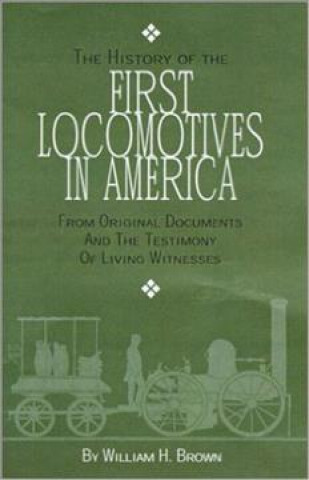 Kniha History of the First Locomotives in America Brown