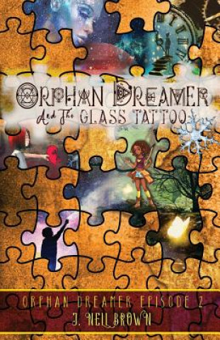 Buch Orphan Dreamer and the Glass Tattoo J. NELL BROWN