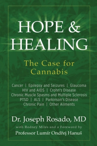 Könyv Hope & Healing, The Case for Cannabis DR. JOSEPH ROSADO