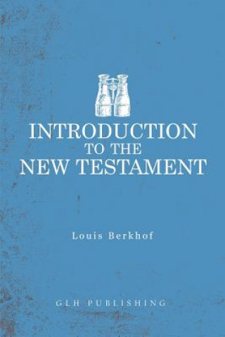 Könyv Introduction to the New Testament LOUIS BERKHOF