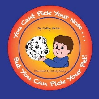 Carte You Can't Pick Your Nose...But You Can Pick Your Pet! CATHY MCLIN