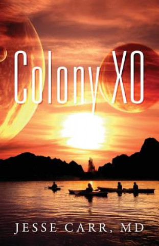 Knjiga Colony XO JESSE CARR M.D.