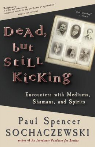 Kniha Dead, but Still Kicking PAUL S SOCHACZEWSKI