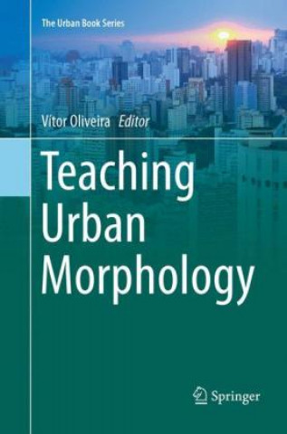Kniha Teaching Urban Morphology Vítor Oliveira