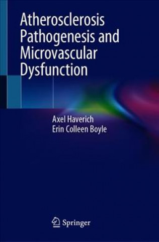 Knjiga Atherosclerosis Pathogenesis and Microvascular Dysfunction Axel Haverich