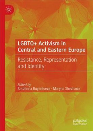 Kniha LGBTQ+ Activism in Central and Eastern Europe Radzhana Buyantueva