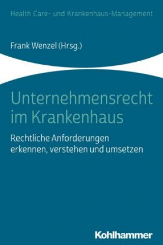 Книга Unternehmensrecht im Krankenhaus Frank Wenzel