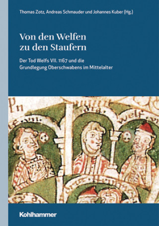 Kniha Von den Welfen zu den Staufern Thomas Zotz