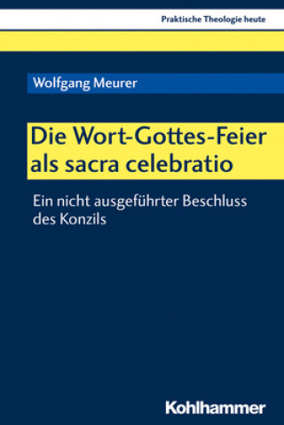 Knjiga Die Wort-Gottes-Feier als sacra celebratio Wolfgang Meurer