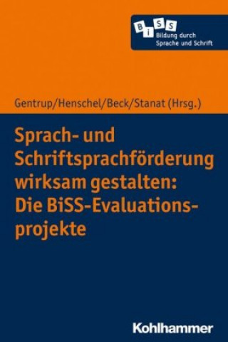Könyv Sprach- und Schriftsprachförderung wirksam gestalten: Evaluation umgesetzter Konzepte Sarah Gentrup