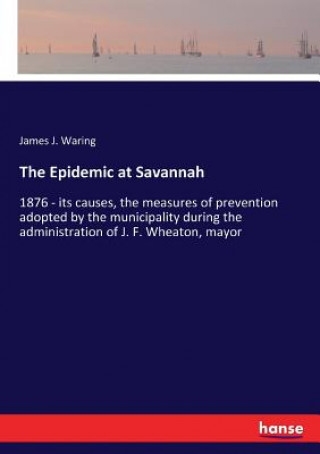 Book Epidemic at Savannah JAMES J. WARING