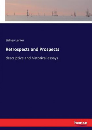 Kniha Retrospects and Prospects SIDNEY LANIER