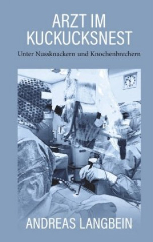 Kniha Arzt im Kuckucksnest Andreas Langbein