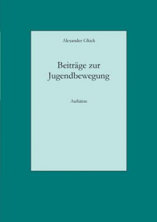 Книга Beitrage zur Jugendbewegung ALEXANDER GL CK