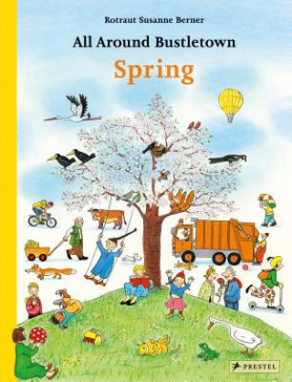 Knjiga All Around Bustletown: Spring Rotraut Susanne Berner