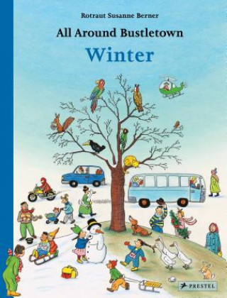 Kniha All Around Bustletown: Winter Rotraut Susanne Berner