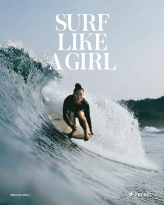Kniha Surf Like a Girl Carolina Amell