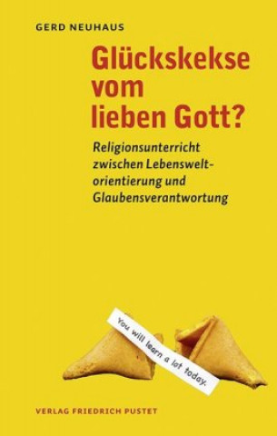 Könyv Glückskekse vom lieben Gott? Gerd Neuhaus