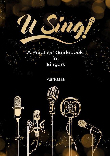 Knjiga U Sing! A Practical Guidebook For Singers AARKSARA AARKSARA