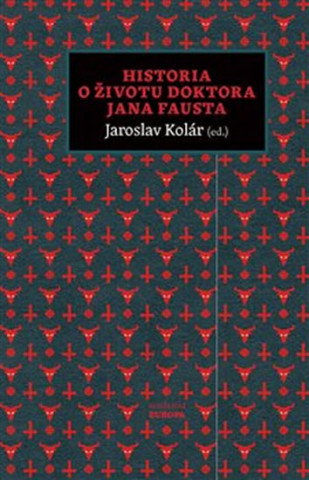 Knjiga Historia o životu doktora Jana Fausta Jaroslav Kolár