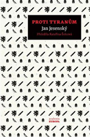 Könyv Proti tyranům Jan Jesenský