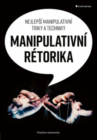 Book Manipulativní rétorika Wladislaw Jachtchenko