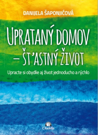 Könyv Uprataný domov - štastný život Danijela Šaponjićová