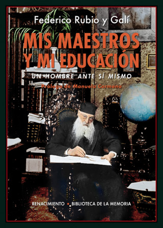 Kniha MIS MAESTROS, MI EDUCACIÓN FEDERICO RUBIO Y GALI