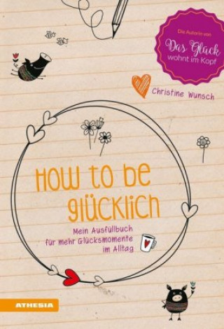 Kniha How to be glücklich Christine Wunsch