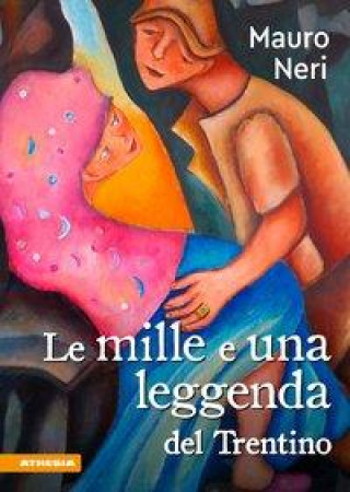 Könyv Le mille e una legenda del Trentino Mauro Neri