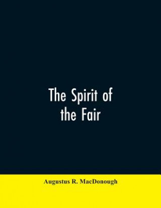 Kniha Spirit of the Fair AUGUSTUS MACDONOUGH